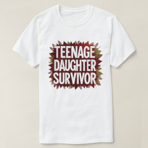 Camiseta Filha da adolescência Sobrevivente Engraçada Paren