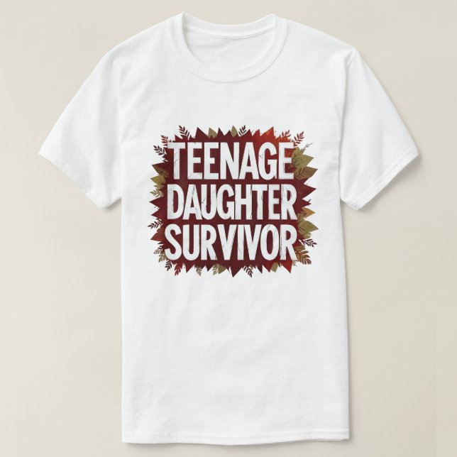Camiseta Filha da adolescência Sobrevivente Engraçada Paren (Frente do Design)
