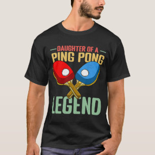Camiseta Filha De Uma Legenda De Ping Pong
