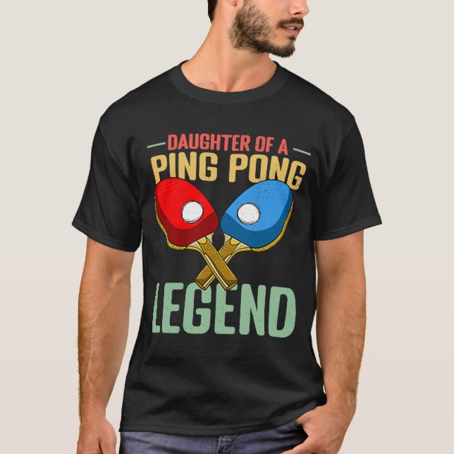 Camiseta Filha De Uma Legenda De Ping Pong (Frente)
