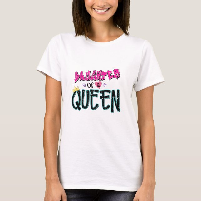 Camiseta Filha De Uma Rainha (Frente)