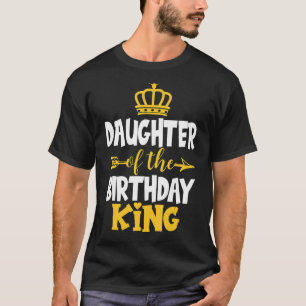 Camiseta Filha Do Aniversário Rei Bday Idea Para O Pai 1