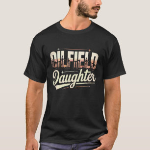 Camiseta Filha Engraçada de Trabalhador de Torre de Petróle