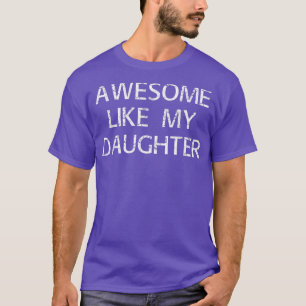 Camiseta Filha engraçada para a etapa do Pai presente do Di