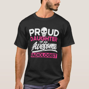 Camiseta Filha Orgulhosa De Uma Radiologia Radiologista Awe