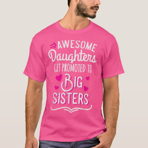 Camiseta Filhas Incríveis São Promovidas Para A Grande Irmã