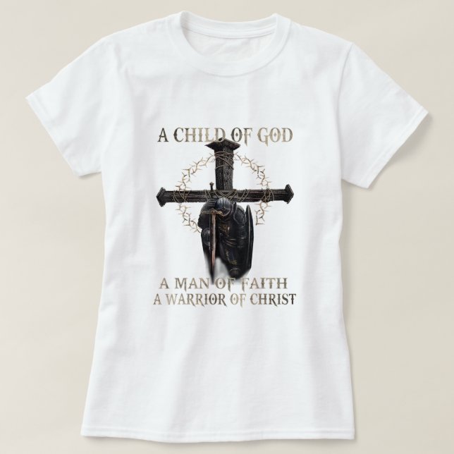 Camiseta Filho De Deus Um Homem De Fé Um Guerreiro De Crist (Frente do Design)