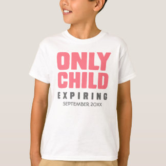 Camiseta FILHO ÚNICO que expira [SUA DATA AQUI]