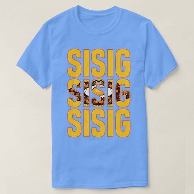 Camiseta Filipinas Sisig Sisig Sisig (Frente do Design)