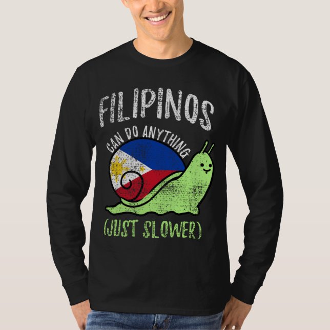 Camiseta Filipinos Can Do Anything Just Slower  Philippines (Frente)