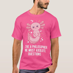 Camiseta Filósofo deve fazer Axolotl questiona Engraçado Sa