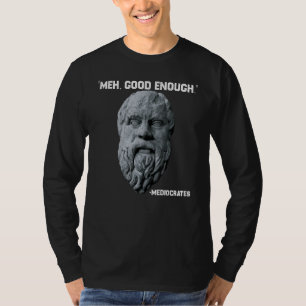 Camiseta Filósofo Meh Bom o Suficiente Sarcástico Mediocrat