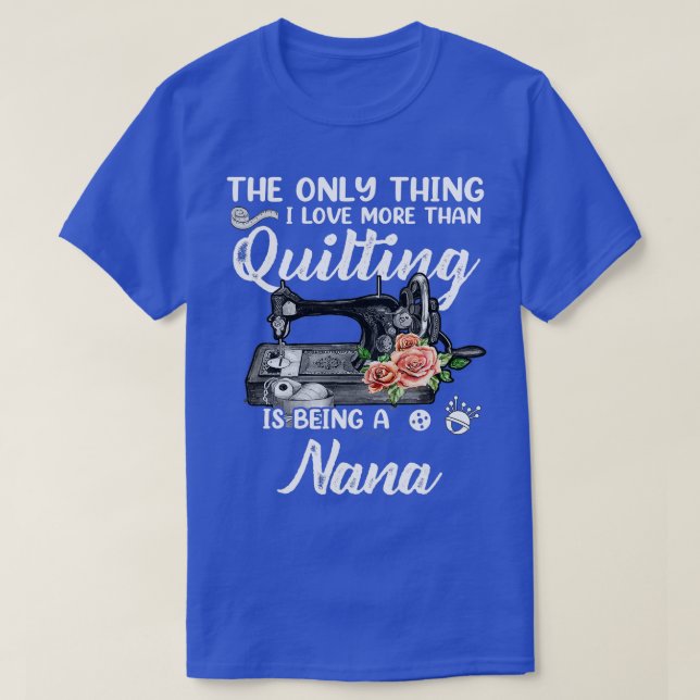 Camiseta Filtração da costura Quilt Nana Funny Sayings Quil (Frente do Design)