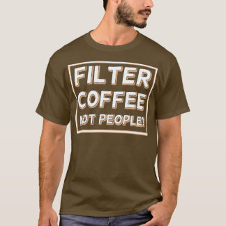 Camiseta Filtrar Café Não Pessoas 27