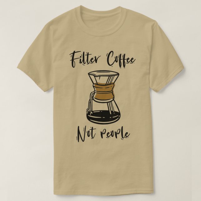 Camiseta Filtrar Café Não Pessoas Engraçado Coffee Cote Cof (Frente do Design)