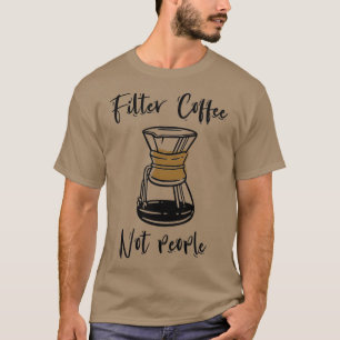 Camiseta Filtrar Café Não Pessoas Engraçado Coffee Cote Cof