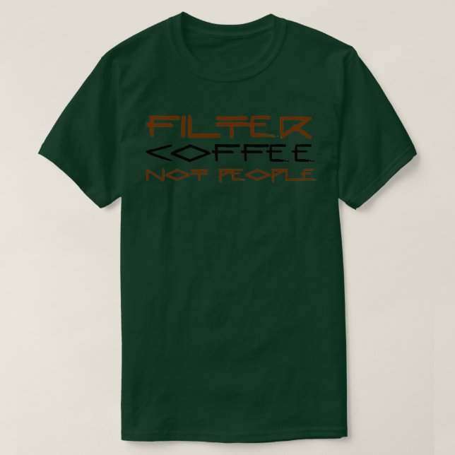 Camiseta Filtrar Café Não Pessoas Engraçado Coffee Cote Cof (Frente do Design)