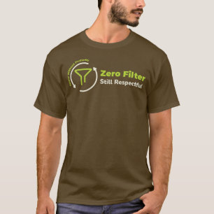 Camiseta Filtro Zero. Ainda Respeitoso – Fale a Sua Verdade