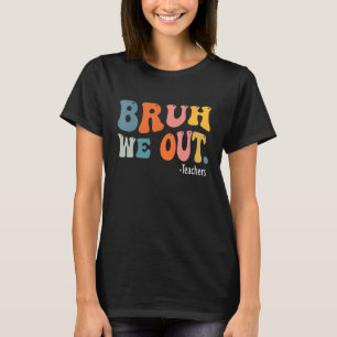 Camiseta Fim Bonito Do Ano Escolar Professor Summer Bruh Nó