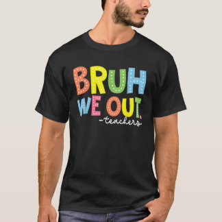 Camiseta Fim Bonito Do Ano Escolar Professor Summer Bruh Nó