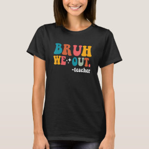 Camiseta Fim Bonito Do Ano Escolar Professor Summer Bruh Nó