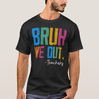 Camiseta Fim Bonito Do Ano Escolar Professor Summer Bruh Nó