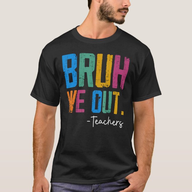 Camiseta Fim Bonito Do Ano Escolar Professor Summer Bruh Nó (Frente)