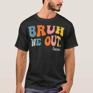 Camiseta Fim Bonito Do Ano Escolar Professor Summer Bruh Nó