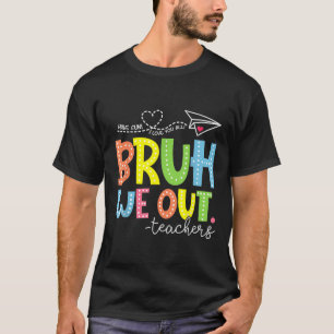 Camiseta Fim Bonito Do Ano Escolar Professor Summer Bruh Nó