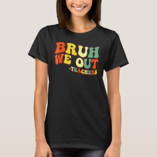 Camiseta Fim Bonito Do Ano Escolar Professor Summer Bruh Nó