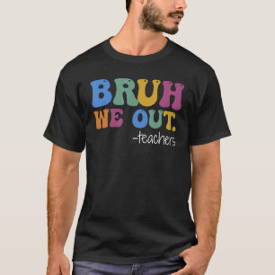 Camiseta Fim Bonito Do Ano Escolar Professor Summer Bruh Nó