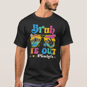 Camiseta Fim Bonito Do Ano Escolar Professor Summer Bruh Nó