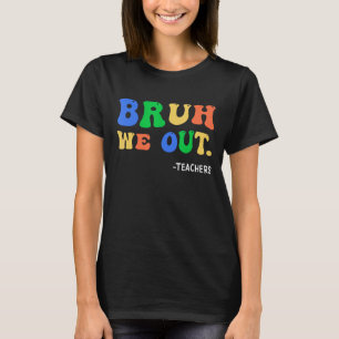 Camiseta Fim Bonito Do Ano Escolar Professor Summer Bruh Nó