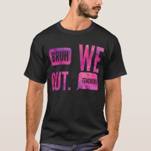 Camiseta Fim Bonito Do Ano Escolar Professor Summer Bruh Nó