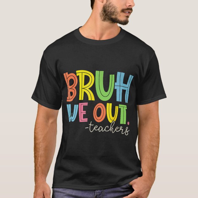 Camiseta Fim Bonito Do Ano Escolar Professor Summer Bruh Nó (Frente)