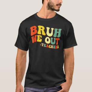 Camiseta Fim Bonito Do Ano Escolar Professor Summer Bruh Nó