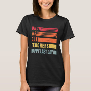 Camiseta Fim de Ano Letivo Engraçado Professor Verão Bruh N