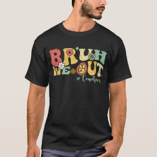 Camiseta Fim de Ano Letivo Fofo Professor Verão Bruh Nós Es