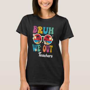Camiseta Fim de Ano Letivo Fofo Professor Verão Bruh Nós Fo