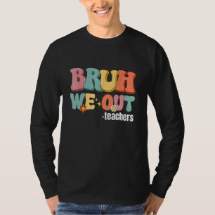 Camiseta Fim De Ano Letivo Professor Verão Bruh Nós Estamos