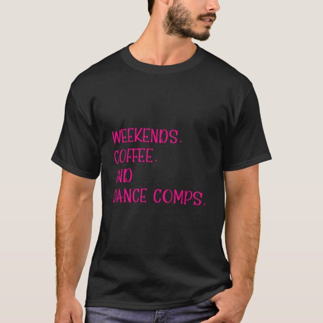 Camiseta Fim De Semana Café E Dança Começam Mulheres (Frente)