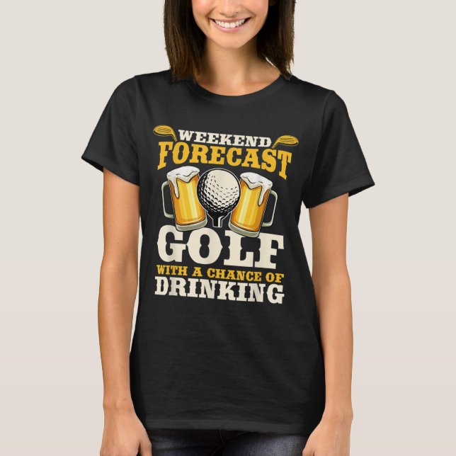 Camiseta Fim de Semana Engraçado Previsão Golfe com chance  (Frente)