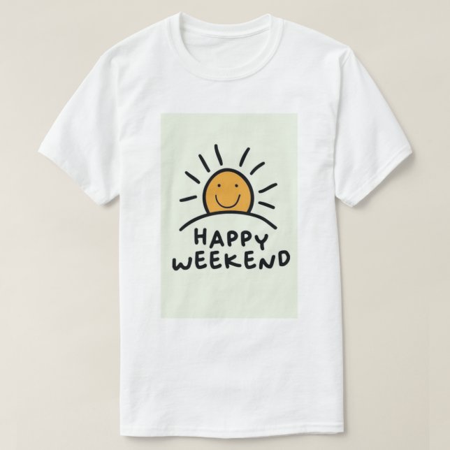 Camiseta Fim de Semana Feliz  (Frente do Design)