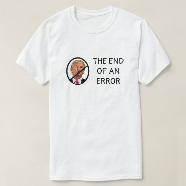 Camiseta Fim de um Erro sem Trump (Frente do Design)
