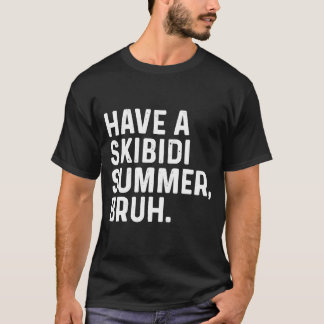 Camiseta Fim Do Ano No Dia Passado Tem Um Verão Skibidi