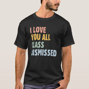 Camiseta Fim do Verão do ano escolar Eu te amo todas as cla