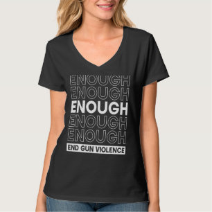 Camiseta Fim suficiente do Dia da Violência contra Armas Ve