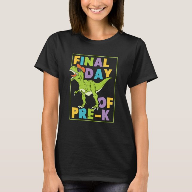 Camiseta Final Day Of Pre K Pre Kindergarten Cute Pk Kids (Frente)