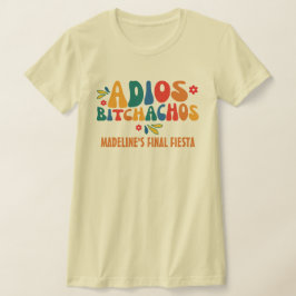 Camiseta Final Fiesta Mexico Bachelorette Adios Bitchachos