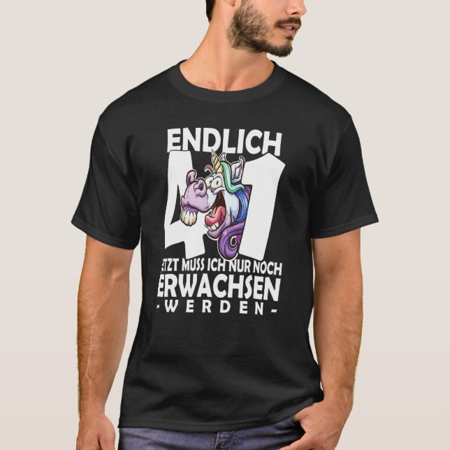 Camiseta Finally 41 jetzt ich nur noch noch Adult werden Un (Frente)